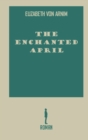Image for The Enchanted April by Elizabeth Von Arnim : Hardcover Book