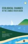 Image for Ecological Changes In The Zambezi River Basin