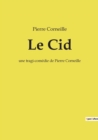 Image for Le Cid : une tragi-comedie de Pierre Corneille