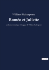 Image for Romeo et Juliette : un drame romantique et tragique de William Shakespeare