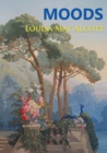 Image for Moods : The Louisa May Alcott&#39;s first novel, published in 1864, four years before the best-selling Little Women