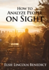 Image for How to Analyze People on Sight : The Science of Human Analysis