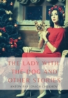 Image for The Lady with the Dog and Other Stories : The Tales of Chekhov Vol. III