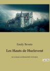 Image for Les Hauts de Hurlevent : un roman sentimental victorien