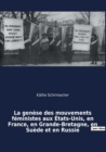 Image for La genese des mouvements feministes aux Etats-Unis, en France, en Grande-Bretagne, en Suede et en Russie : une etude comparative
