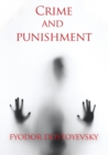 Image for Crime and punishment : A novel by the Russian author Fyodor Dostoevsky (Fedor Dostoievski)