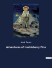 Image for Adventures of Huckleberry Finn : A novel by American author Mark Twain and a direct sequel to The Adventures of Tom Sawyer.