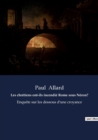 Image for Les chretiens ont-ils incendie Rome sous Neron? : Enquete sur les dessous d&#39;une croyance