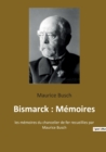 Image for Bismarck : Memoires: les memoires du chancelier de fer recueillies par Maurice Busch