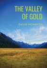 Image for The Valley of Gold : A Tale of David Howarth