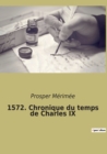 Image for 1572. Chronique du temps de Charles IX