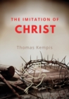 Image for The imitation of chist : A Christian book on the devotion to the Eucharist as key element of spiritual life by Thomas Kempis