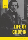 Image for Life of Chopin : Frederic Chopin was a Polish composer and virtuoso pianist of the Romantic era who wrote primarily for solo piano.