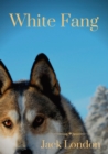 Image for White Fang : White Fang&#39;s journey to domestication in Yukon Territory and the Northwest Territories during the 1890s Klondike Gold Rush