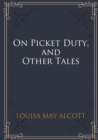 Image for On Picket Duty, and Other Tales