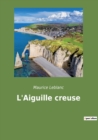 Image for L&#39;Aiguille creuse