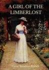 Image for A Girl of the Limberlost : A 1909 novel by American writer and naturalist Gene Stratton-Porter