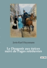 Image for Le Drageoir aux epices suivi de Pages retrouvees