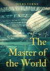 Image for The Master of the World : a novel by Jules Verne