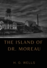 Image for The Island of Dr. Moreau : the island of doctor moreau by H. G. Wells