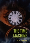 Image for The Time Machine : A 1895 science fiction novella by H. G. Wells (original unabridged 1895 version)