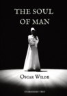 Image for The Soul of Man : an essay by Oscar Wilde in which he expounds a libertarian socialist worldview and a critique of charity.The writing of The Soul of Man followed Wilde&#39;s conversion to anarchist philo
