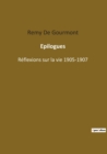 Image for Epilogues : Reflexions sur la vie 1905-1907