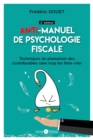 Image for Anti-manuel de psychologie fiscale (2e edition): Techniques de plumaison des contribuables sans trop les faire crier