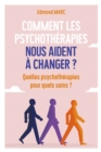 Image for Comment les psychotherapies nous aident a changer ? : Quelles psychotherapies pour quels soins: Quelles psychotherapies pour quels soins