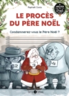 Image for Le proces du Pere Noel: Condamnerez-vous le Pere Noel ?