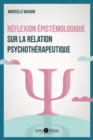 Image for Reflexion epistemologique sur la relation psychotherapeutique
