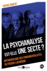 Image for La psychanalyse est-elle une secte ?: Anthropologie des fondamentalistes du freudo-lacanisme