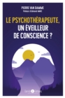 Image for Le psychothérapeuthe, un éveilleur de conscience ?