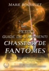 Image for Le petit guide de l&#39;apprenti chasseur de fantomes