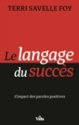 Image for Le langage du succes: L&#39;impact des paroles positives