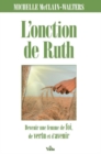 Image for L&#39;onction de Ruth: Devenir une femme pleine de foi, de vertu et d&#39;avenir