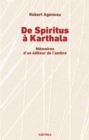 Image for De Spiritus a Karthala. Memoires d&#39;un editeur de l&#39;ombre