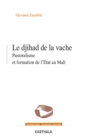 Image for Le Djihad de la vache: Pastoralisme et formation de l&#39;Etat au Mali