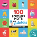 Image for 100 premiers mots en suedois : Imagier bilingue pour enfants: francais / suedois avec prononciations