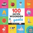 Image for 100 eerste woorden in het pools : Tweetalig fotoboek for kinderen: nederlands / pools met uitspraken