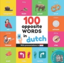 Image for 100 opposite words in dutch : Bilingual picture book for kids: english / dutch with pronunciations