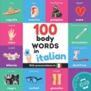 Image for 100 body words in italian : Bilingual picture book for kids: english / italian with pronunciations