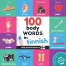 Image for 100 body words in finnish : Bilingual picture book for kids: english / finnish with pronunciations