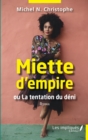 Image for Miette d&amp;quote;empire ou La tentation du deni: Roman