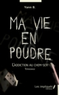 Image for Ma vie en poudre: L&#39;addiction au chem-sex - Temoignage