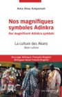 Image for Nos magnifiques symboles Adinkra / Our magnificent Adinkra symbols: Ouvrage bilingue Francais/Anglais  Bilingual book French / English
