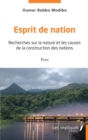 Image for Esprit de nation: Recherches sur la nature et les causes de la construction des nations - Essai