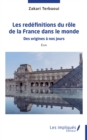 Image for Les redefinitiions du role de la France dans le monde: Des origines a nos jours - Essai