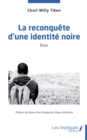Image for La reconquete d&#39;une identite noire: Essai