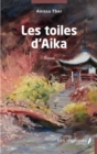 Image for Les toiles d&#39;Aika: Roman